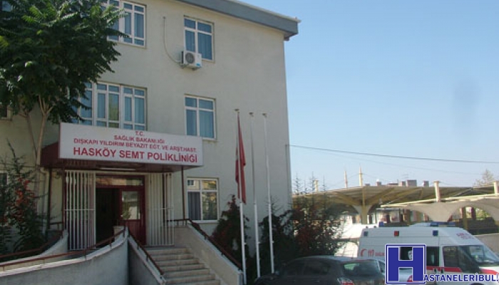 Dışkapı Yıldırım Beyazıt Eğitim ve Araştırma Hastanesi Hasköy Semt Polikliniği