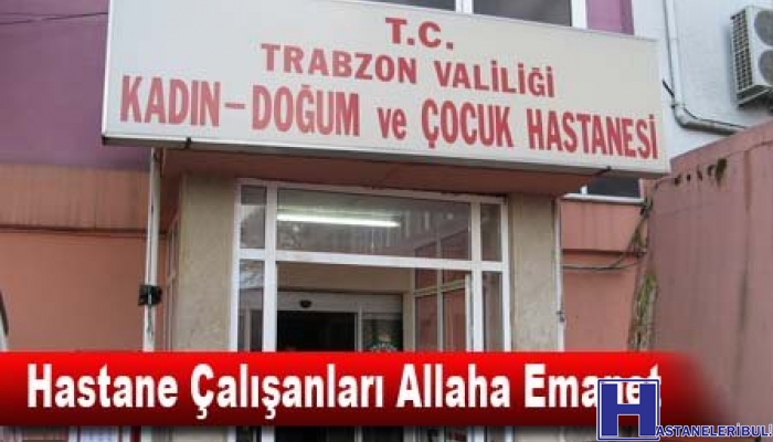 Trabzon Kadın Doğum Ve Çocuk Hastanesi